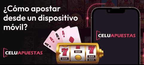 Aplicación Móvil de Celuapuestas Casino